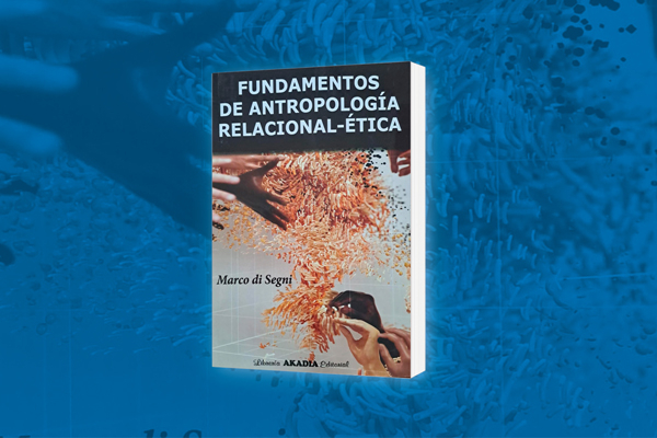 PRESENTACIÓN DE LIBRO Fundamentos de Antropología Relacional-Ética. Dr. Marco di Segni